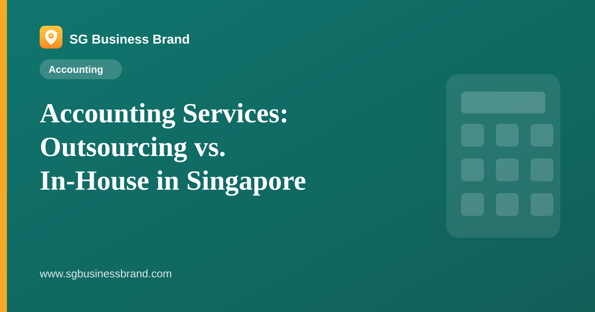 Accounting Services: Outsourcing vs. In-House in Singapore