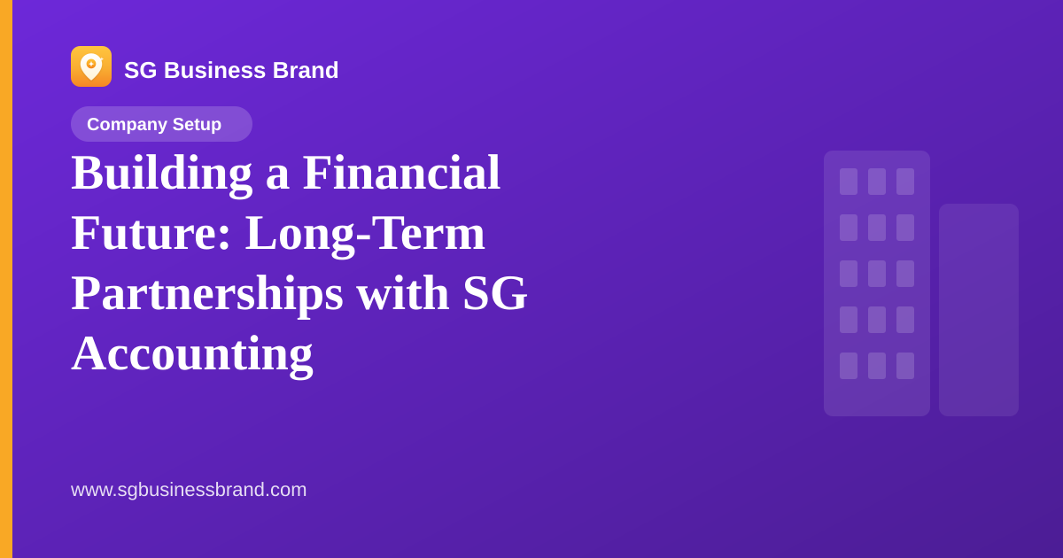 Building a Financial Future: Long-Term Partnerships with SG Accounting