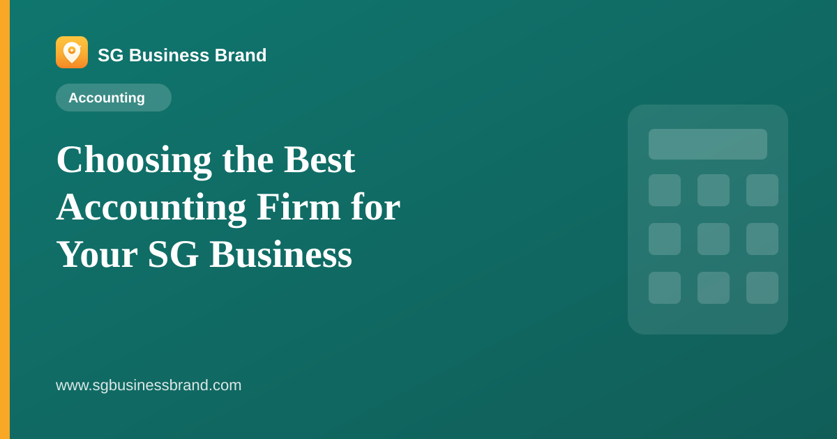 Choosing the Best Accounting Firm for Your SG Business