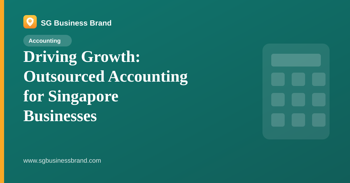 Driving Growth: Outsourced Accounting for Singapore Businesses