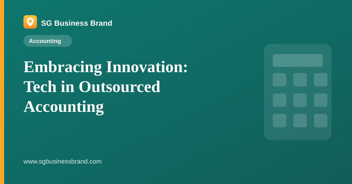 Embracing Innovation: Tech in Outsourced Accounting