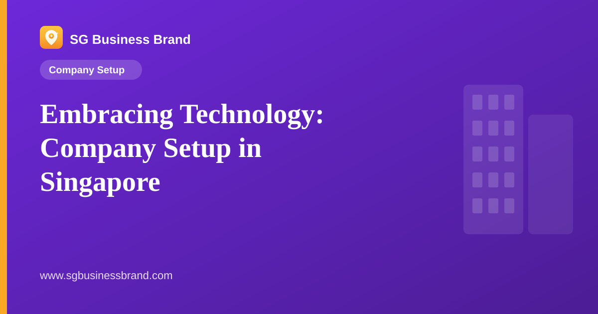 Embracing Technology: Company Setup in Singapore