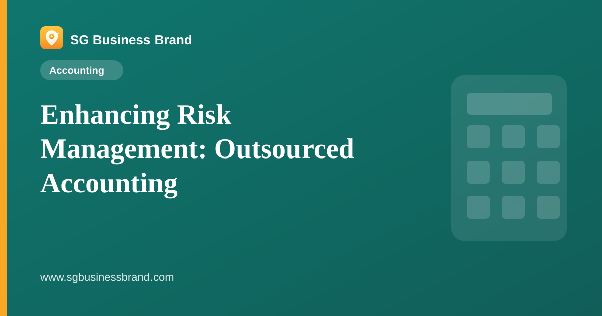 Enhancing Risk Management: Outsourced Accounting