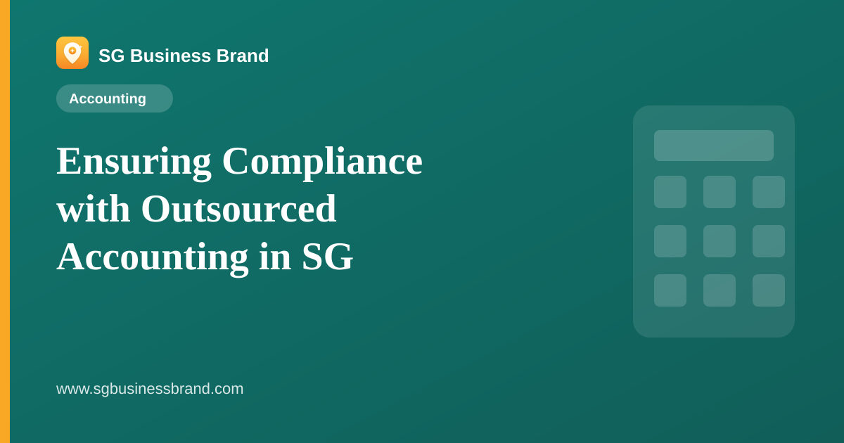 Ensuring Compliance with Outsourced Accounting in SG
