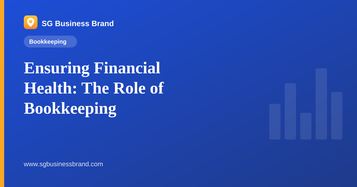 Ensuring Financial Health: The Role of Bookkeeping