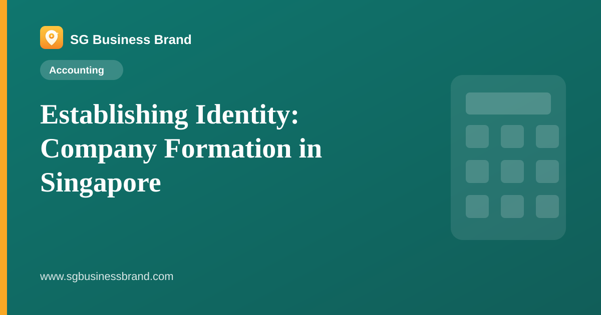 Establishing Identity: Company Formation in Singapore