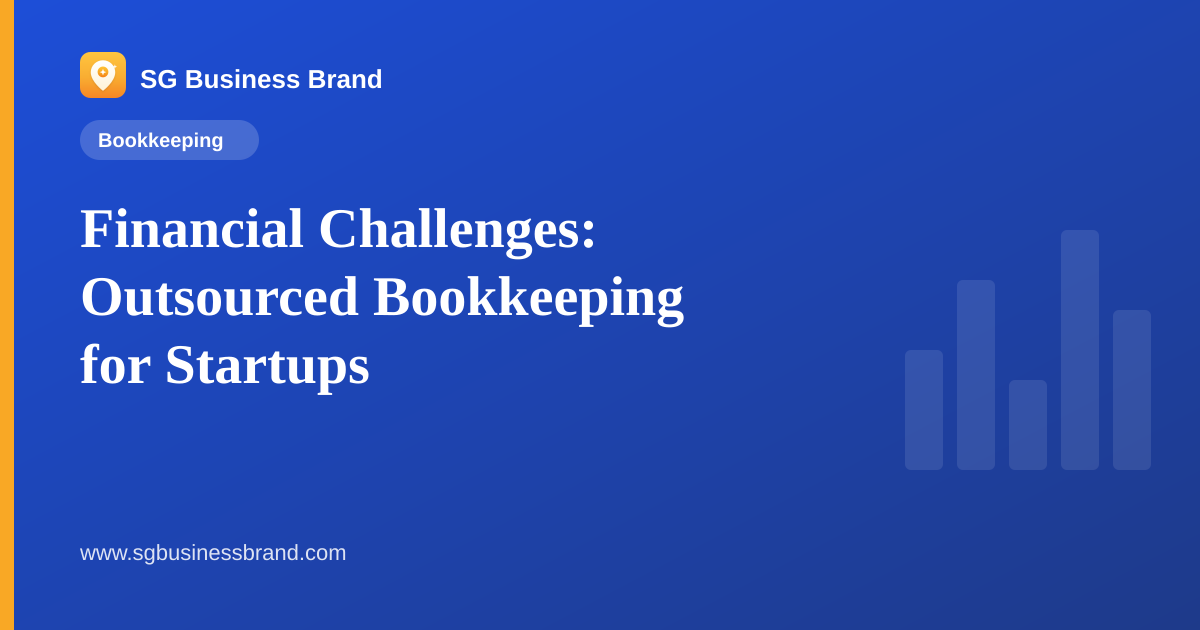 Financial Challenges: Outsourced Bookkeeping for Startups