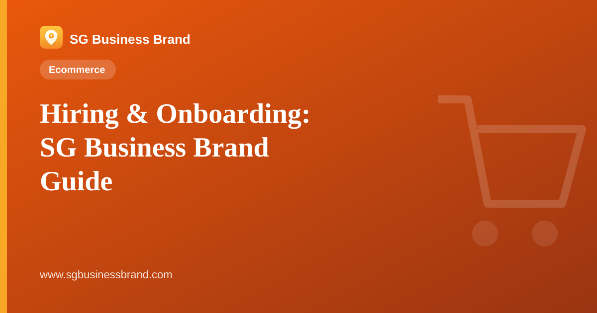 Hiring & Onboarding: SG Business Brand Guide