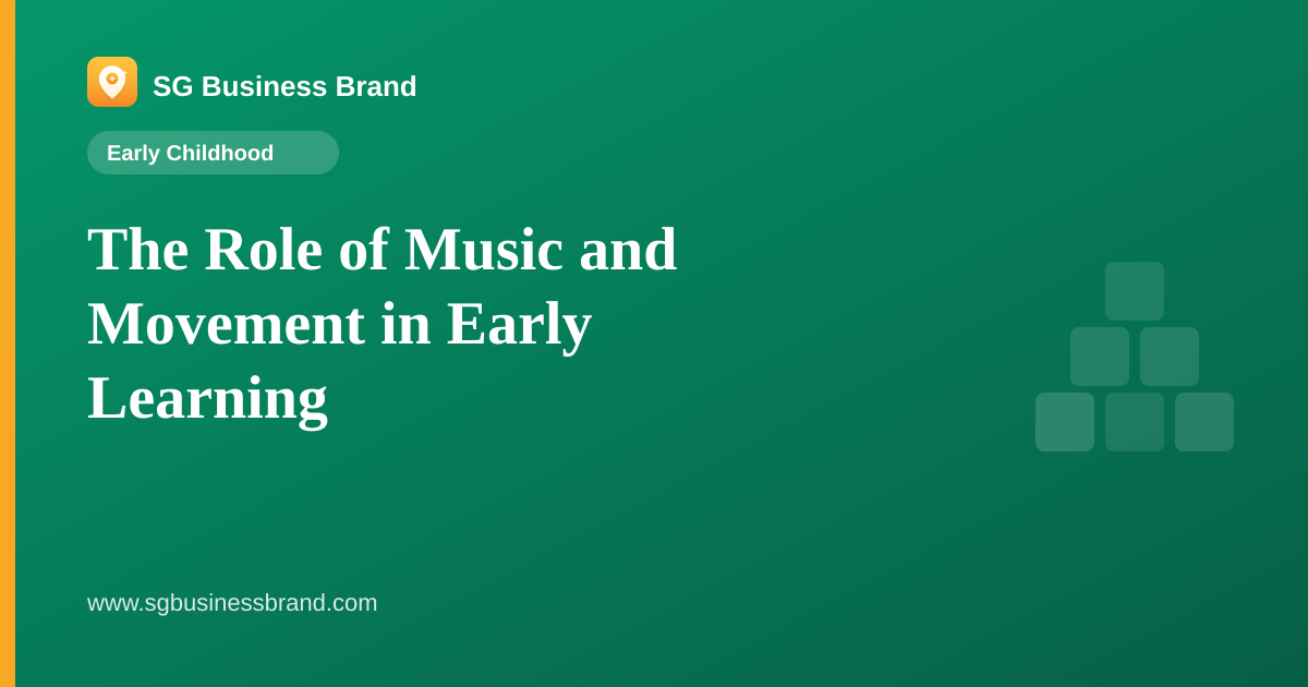 The Role of Music and Movement in Early Learning