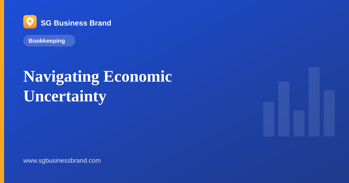 Navigating Economic Uncertainty