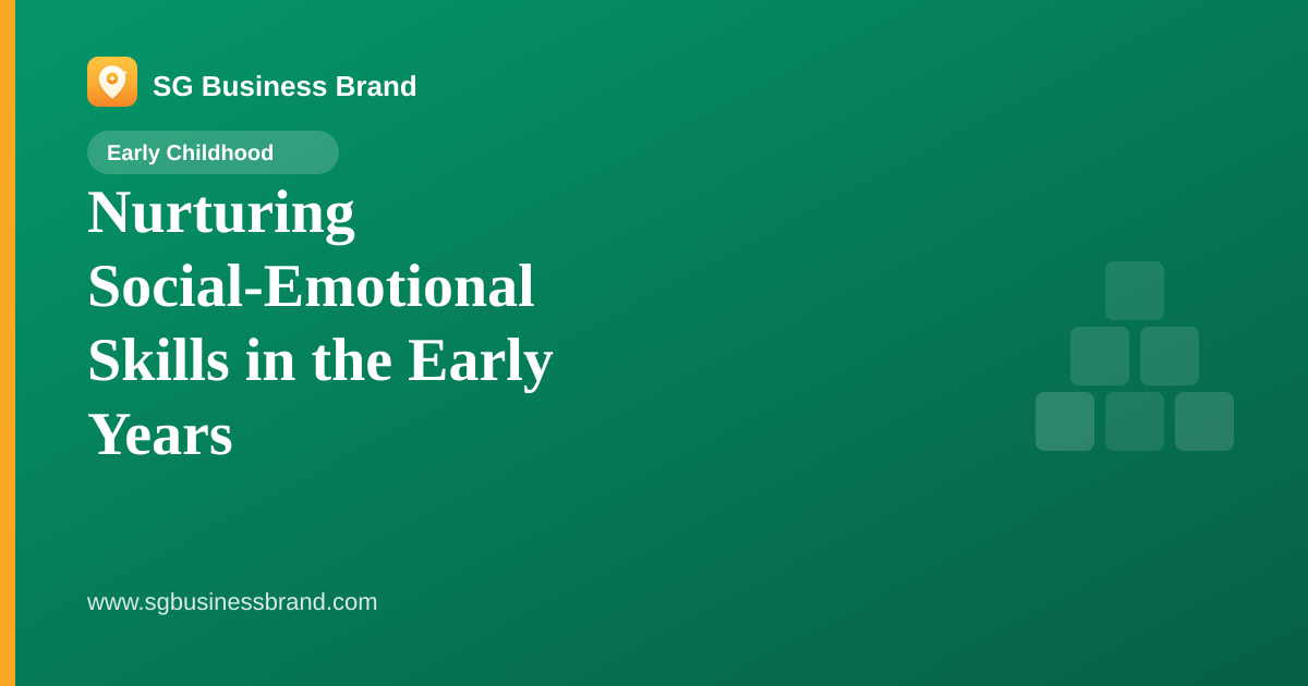 Nurturing Social-Emotional Skills in the Early Years
