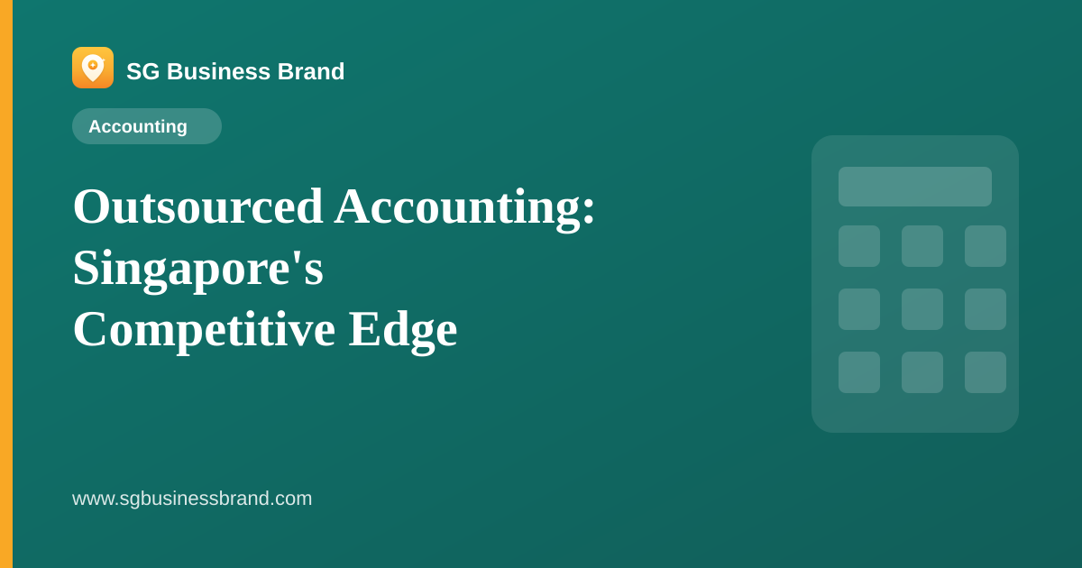 Outsourced Accounting: Singapore's Competitive Edge