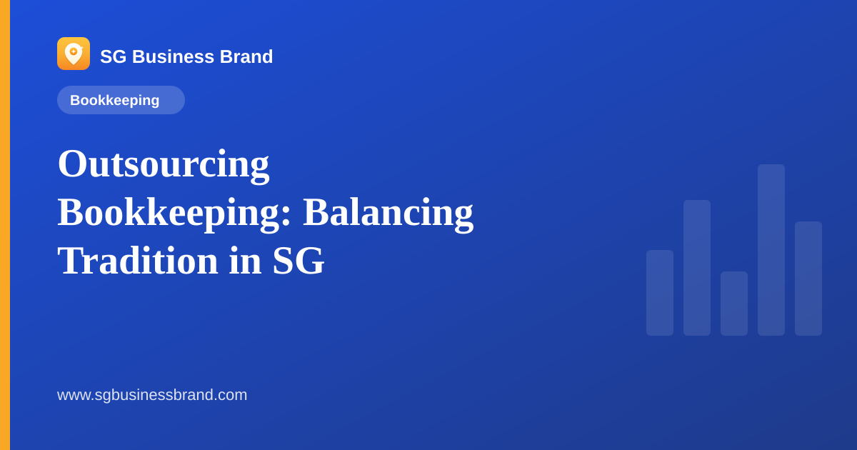 Outsourcing Bookkeeping: Balancing Tradition in SG