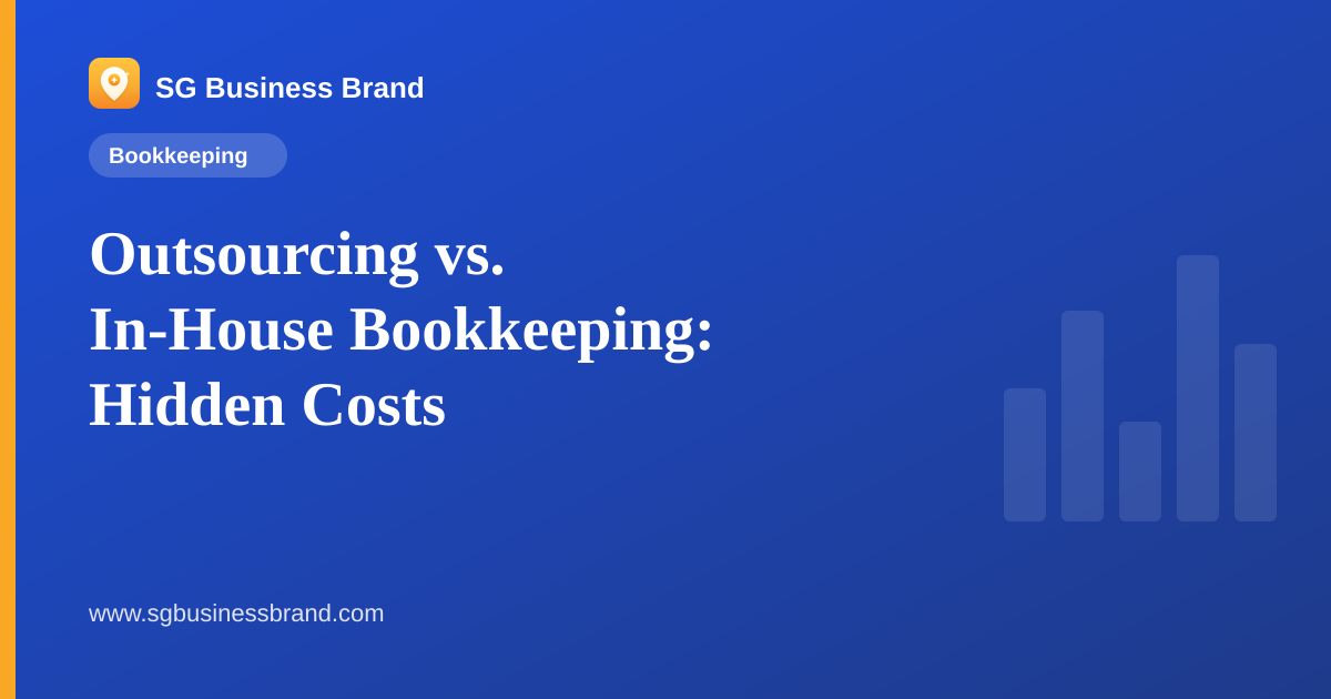 Outsourcing vs. In-House Bookkeeping: Hidden Costs