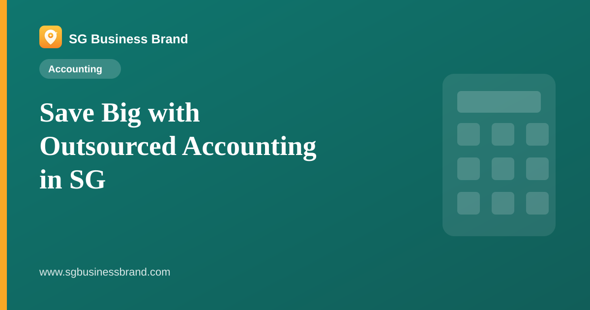 Save Big with Outsourced Accounting in SG