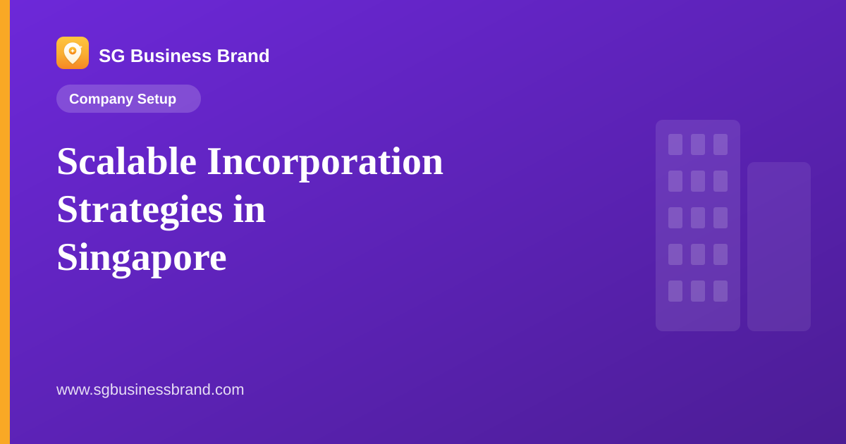 Scalable Incorporation Strategies in Singapore