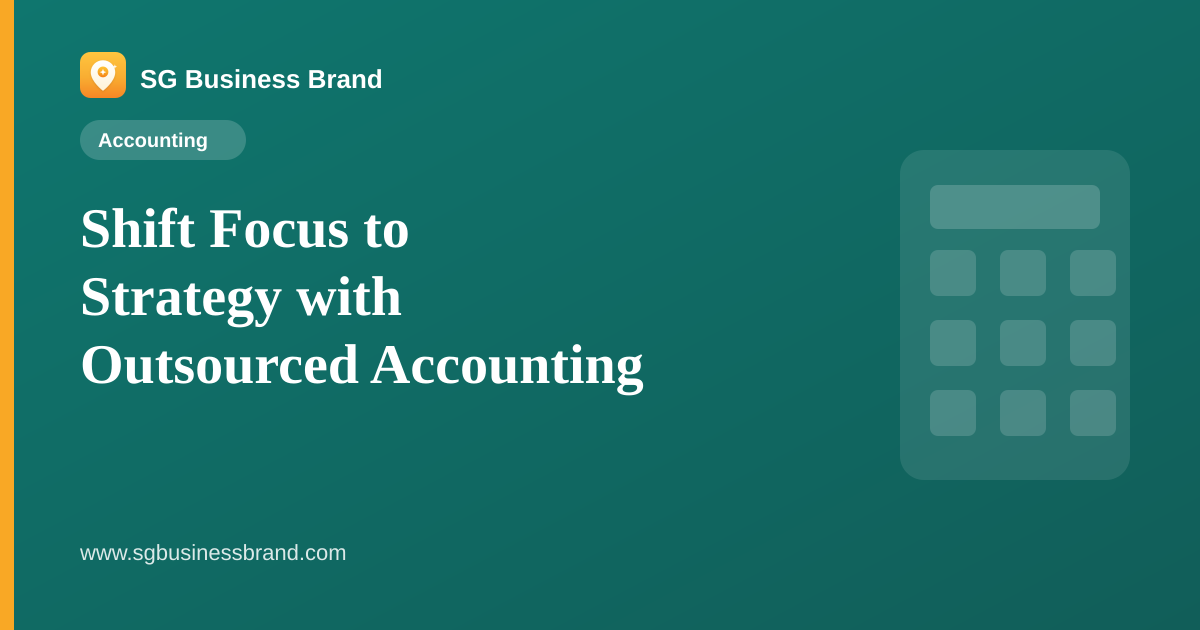 Shift Focus to Strategy with Outsourced Accounting