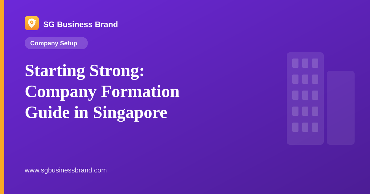 Starting Strong: Company Formation Guide in Singapore