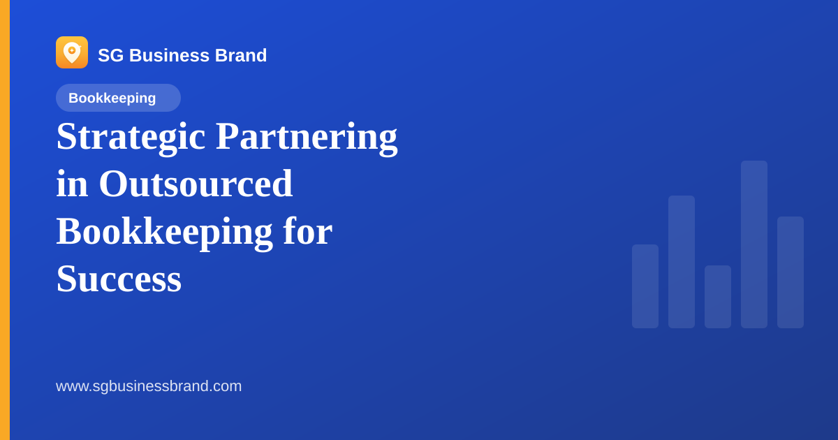 Strategic Partnering in Outsourced Bookkeeping for Success
