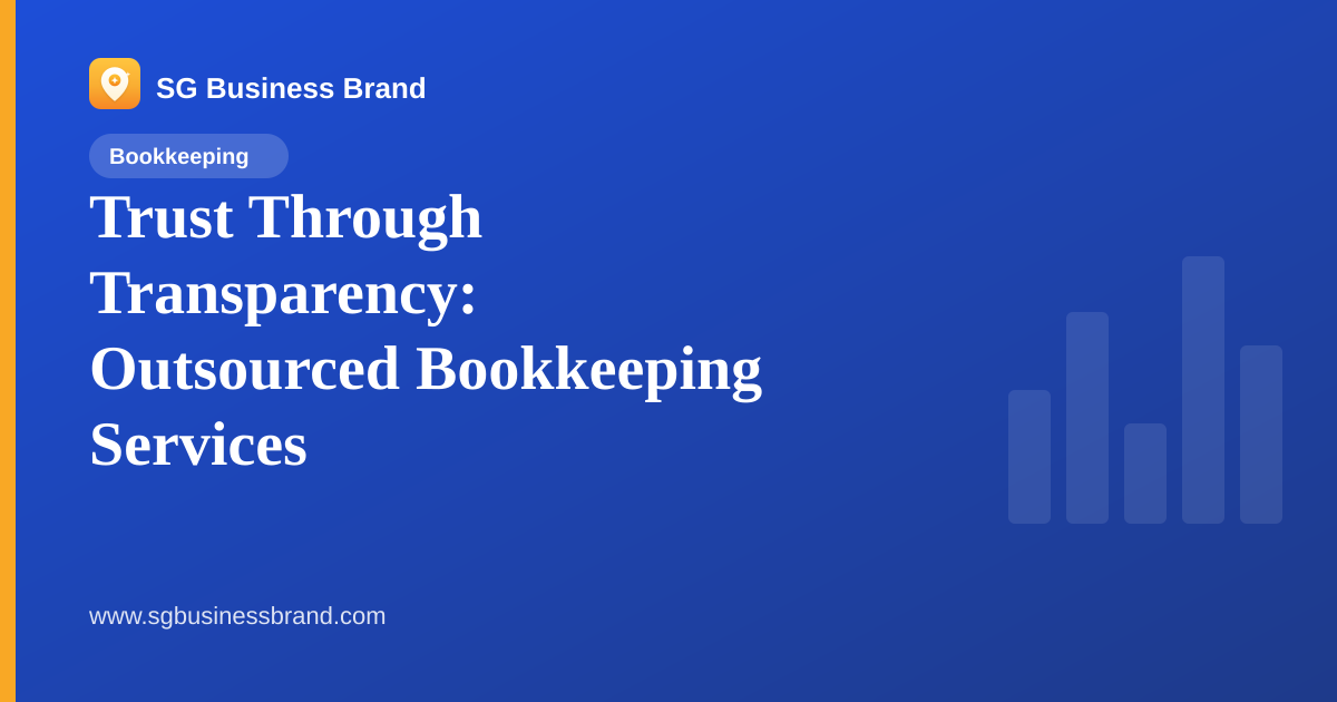 Trust Through Transparency: Outsourced Bookkeeping Services