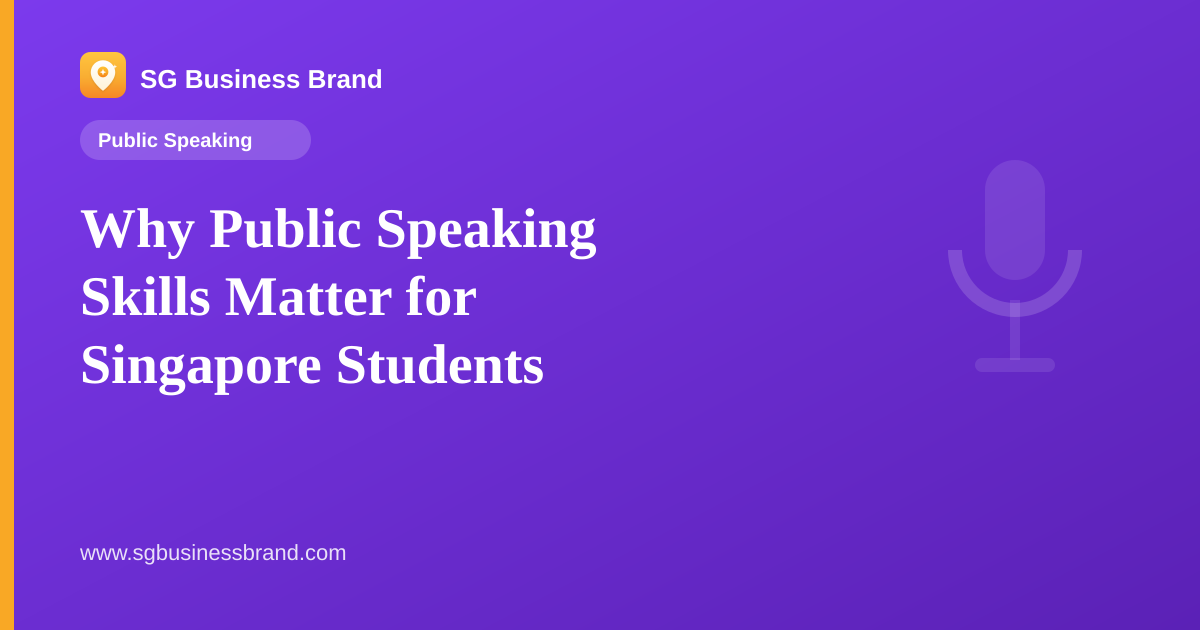 Why Public Speaking Skills Matter for Singapore Students